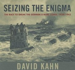 Seizing the Enigma: The Race to Break the German U-Boats Codes, 1939-1943 - Kahn, David