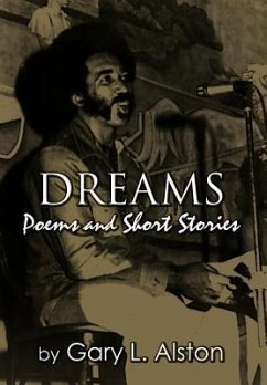 Dreams, Poems and Short Stories - Alston, Gary L.