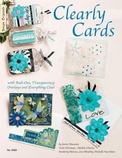 Clearly Cards: With Rub-Ons, Transparency Overlays and Everything Clear - McNeill, Suzanne