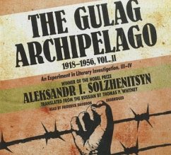 The Gulag Archipelago, 1918-1956, Volume 2: An Experiment in Literary Investigation, III-IV - Solzhenitsyn, Aleksandr
