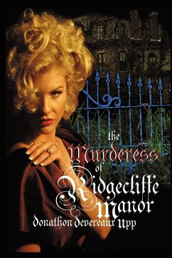 The Murderess of Ridgecliffe Manor - Upp, Donathon Devereaux