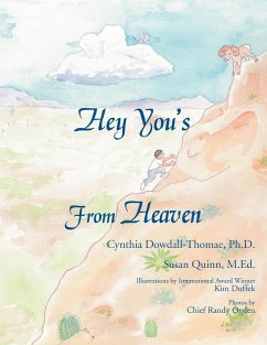 Hey You's From Heaven - Dowdall-Thomae Ph. D., Cynthia; Quinn M. Ed., Susan