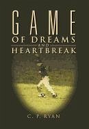 Game of Dreams and Heartbreak - Ryan, C. P.