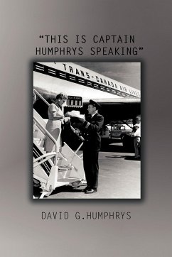 This Is Captain Humphrys Speaking - Humphrys, David G.