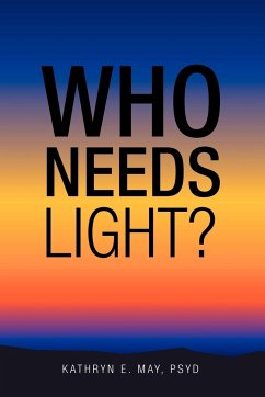 Who Needs Light? - May Psyd, Kathryn E.