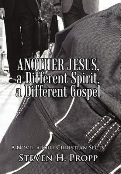 Another Jesus, a Different Spirit, a Different Gospel