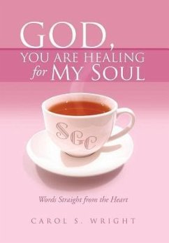 God, You Are Healing for My Soul (Words Straight from the Heart)