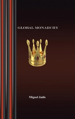 Global Monarchy and Oecumenism - Jadis, Miguel