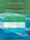 A New Perspective on Governance, Leadership, Conflict and Nation Building in Sierra Leone