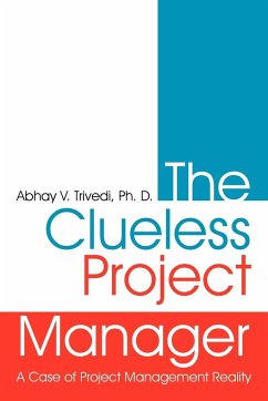 The Clueless Project Manager - Trivedi Ph. D., Abhay V.