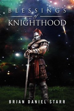 Blessings of Knighthood - Starr, Brian Daniel