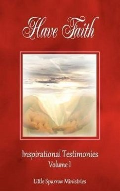 Have Faith, Inspirational Testimonies - Farris-Smith, Judy H.