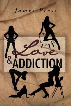 Love & Addiction - Press, James