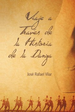 Viaje a Traves de La Historia de La Danza - Vilar, Jos Rafael; Vilar, Jose Rafael