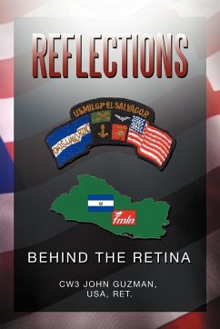 Reflections Behind The Retina - Guzman, CWS John USA Ret.