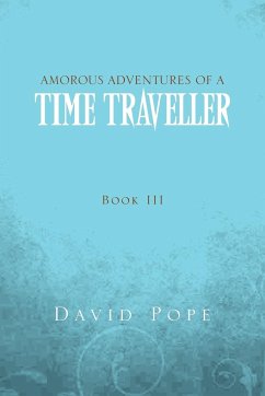 Amorous Adventures of a Time Traveller - Pope, David