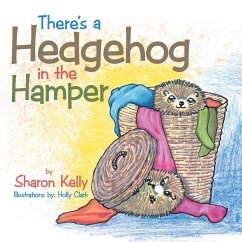 There's a Hedgehog in the Hamper - Kelly, Sharon