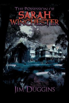 The Possession of Sarah Winchester - Duggins, Jim