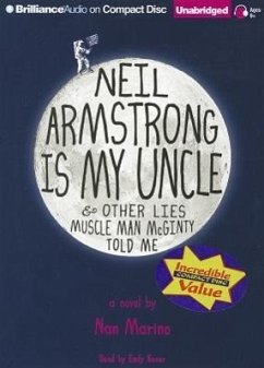 Neil Armstrong Is My Uncle & Other Lies Muscle Man McGinty Told Me - Marino, Nan