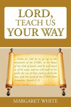 Lord, Teach Us Your Way - White, Margaret