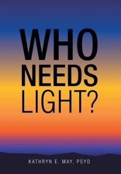 Who Needs Light? - May Psyd, Kathryn E.