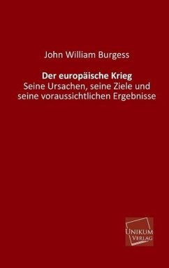 Der europäische Krieg - Burgess, John W.