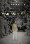 Visions of You - Bourgeois, C. Y.