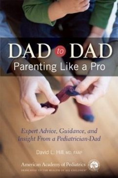 Dad to Dad: Parenting Like a Pro - Hill, David L.