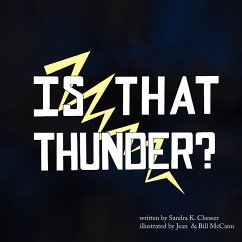Is That Thunder? - Chesser, Sandra K.