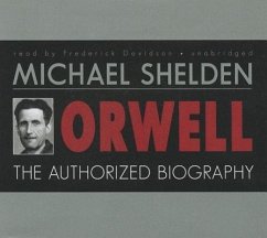Orwell: The Authorized Biography - Shelden, Michael
