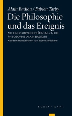 Die Philosophie und das Ereignis - Badiou, Alain