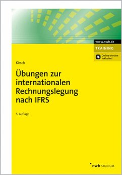 Übungen zur internationalen Rechnungslegung nach IFRS. - Kirsch, Hanno