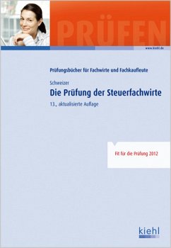 Die Prüfung der Steuerfachwirte (Prüfungsbücher für Fachwirte und Fachkaufleute) - Reinhard Schweizer