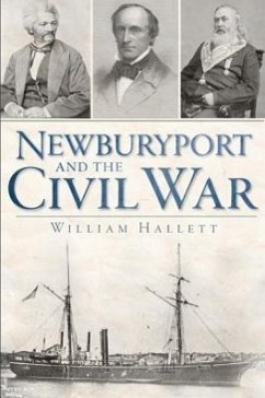 Newburyport and the Civil War - Hallett, William