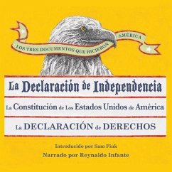 Los Tres Documentos Que Hicieron America: La Declaracion de Independencia, la Constitucion de los Estados Unidos de America, la Declaracion de Derecho - Fink, Sam