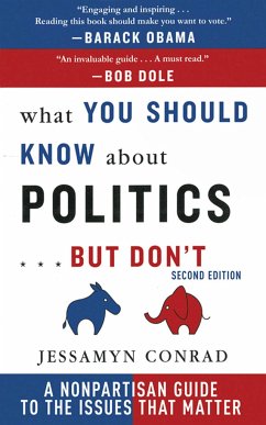 What You Should Know about Politics . . . But Don't: A Non-Partisan Guide to the Issues That Matter - Conrad, Jessamyn