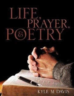 Life, Prayer, and Poetry - Davis, Kyle M.