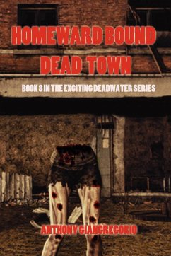 Dead Town/Homeward Bound (Deadwater Series Book 8) - Giangregorio, Anthony