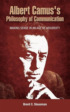 Albert Camus's Philosophy of Communication - Sleasman, Brent C.