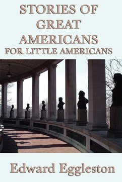 Stories of Great Americans For Little Americans - Eggleston, Edward