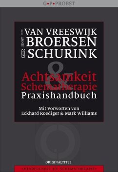 Achtsamkeit und Schematherapie - Vreeswijk, Michiel van;Broersen, Jenny;Schurink, Ger