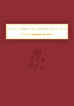 Reconstructing Ancient Maya Diet - White, Christine