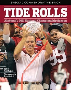 Tide Rolls: Alabama's 2011 National Championship Season - McNair, Kirk
