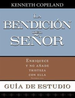 La Bendicion del Senor Enriquece y No Anade Tristeza Con Ella Guia de Estudio - Copeland, Kenneth