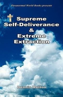 Supreme Self-Deliverance & Extreme Extraction - Melton, Dennis