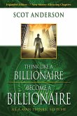 Think Like a Billionaire, Become a Billionaire