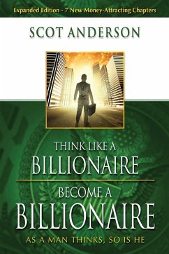 Think Like a Billionaire, Become a Billionaire - Anderson, Scot