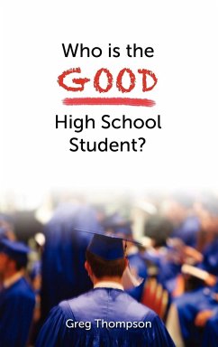 Who Is the Good High School Student? - Thompson, Greg