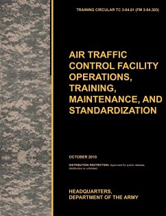 Aviation Traffic Control Facility Operations, Training, Maintenance, and Standardization - U. S. Army Training and Doctrine Command; Army Aviation Center of Excellence; U. S. Department of the