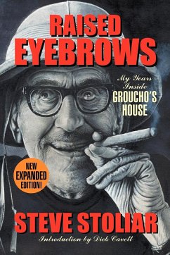 Raised Eyebrows - My Years Inside Groucho's House (Expanded Edition) - Stoliar, Steve